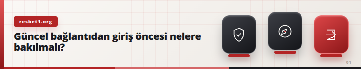 Güncel bağlantıdan giriş öncesi nelere bakılmalı? | resbet1.org