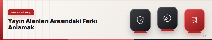 Yayın Alanları Arasındaki Farkı Anlamak | resbet1.org