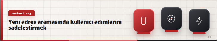 Yeni adres aramasında kullanıcı adımlarını sadeleştirmek | resbet1.org